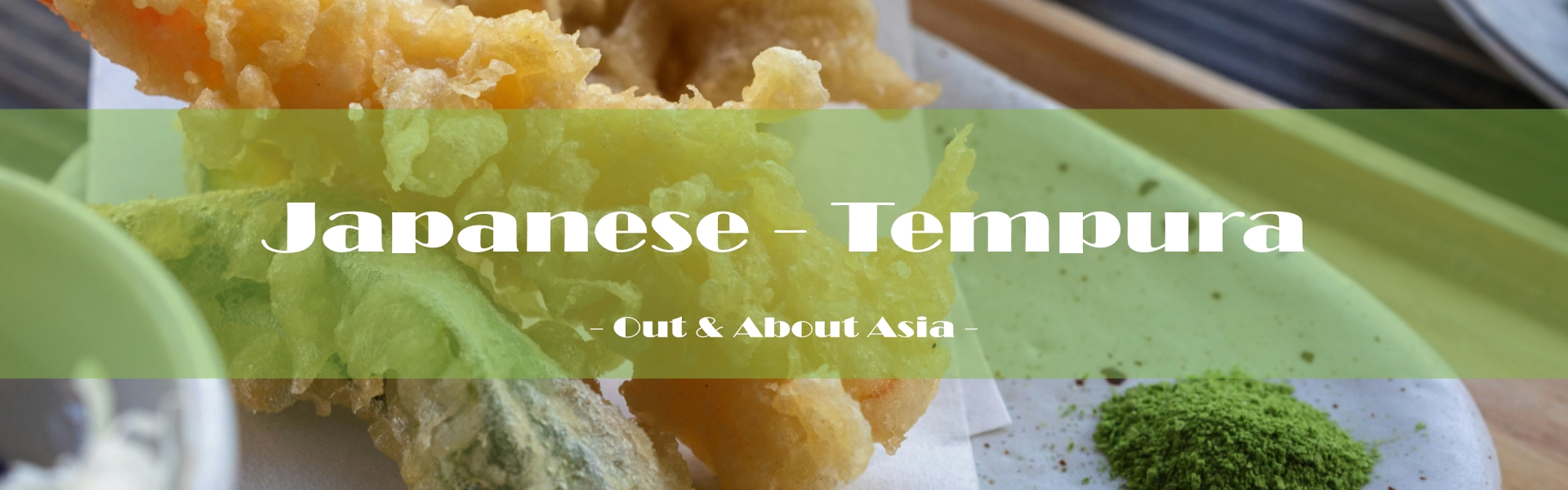 Restaurants, Cafes & Bars / Japanese - Tempura - Out & About Asia