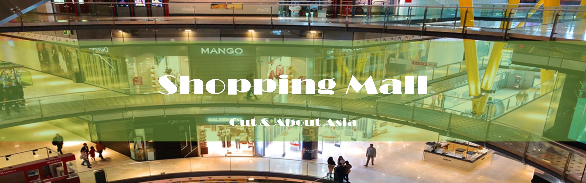Shopping / Shopping Mall - Out & About Asia